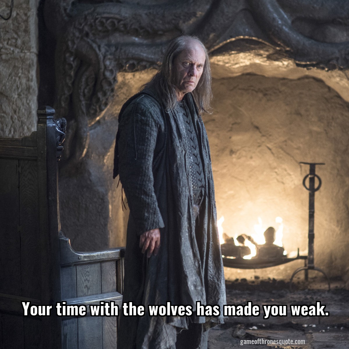 Your time with the wolves has made you weak. 