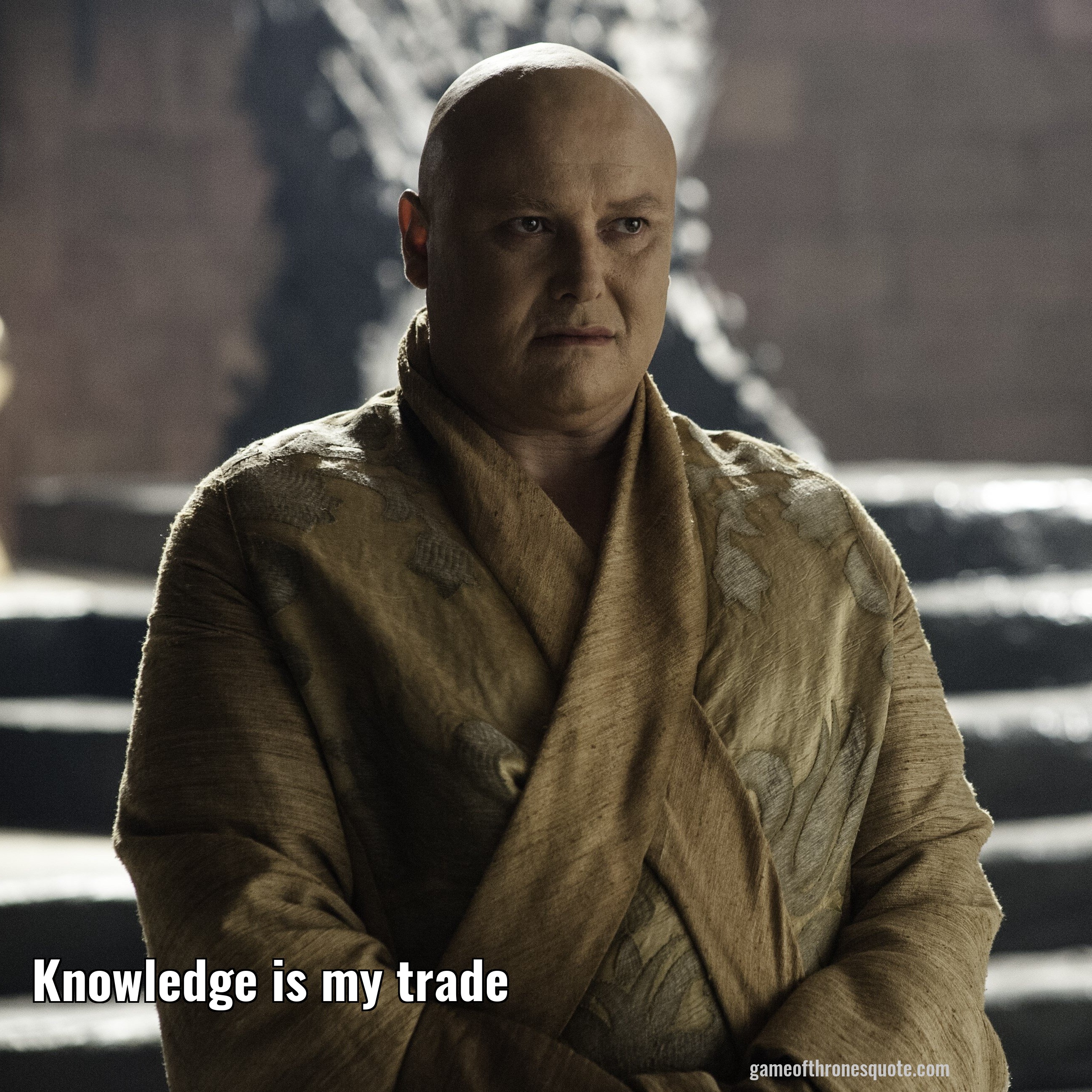 Knowledge is my trade