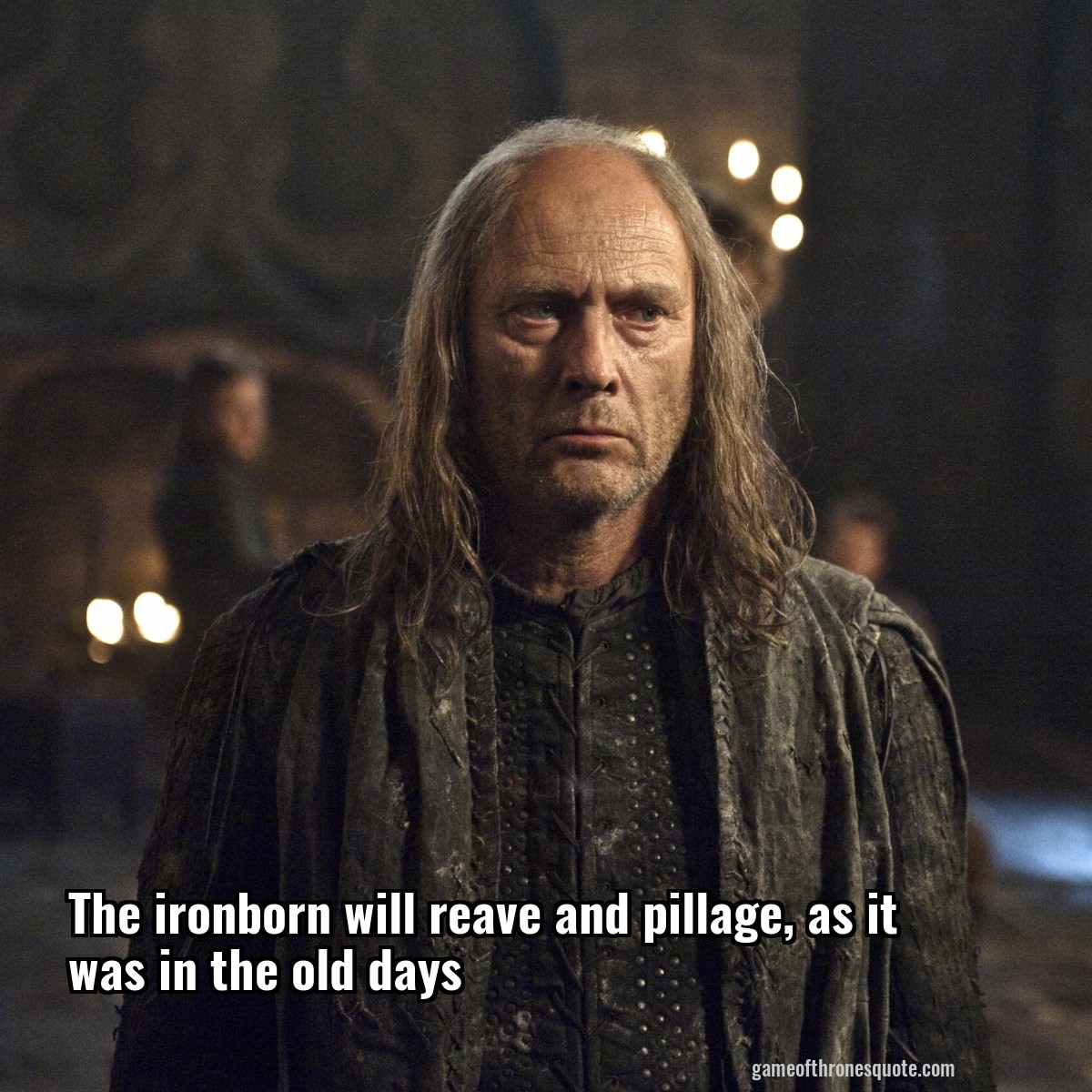 The ironborn will reave and pillage, as it was in the old days