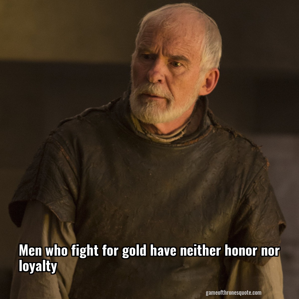 Men who fight for gold have neither honor nor loyalty