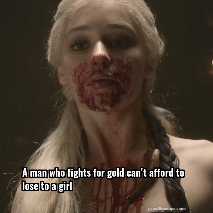A man who fights for gold can't afford to lose to a girl