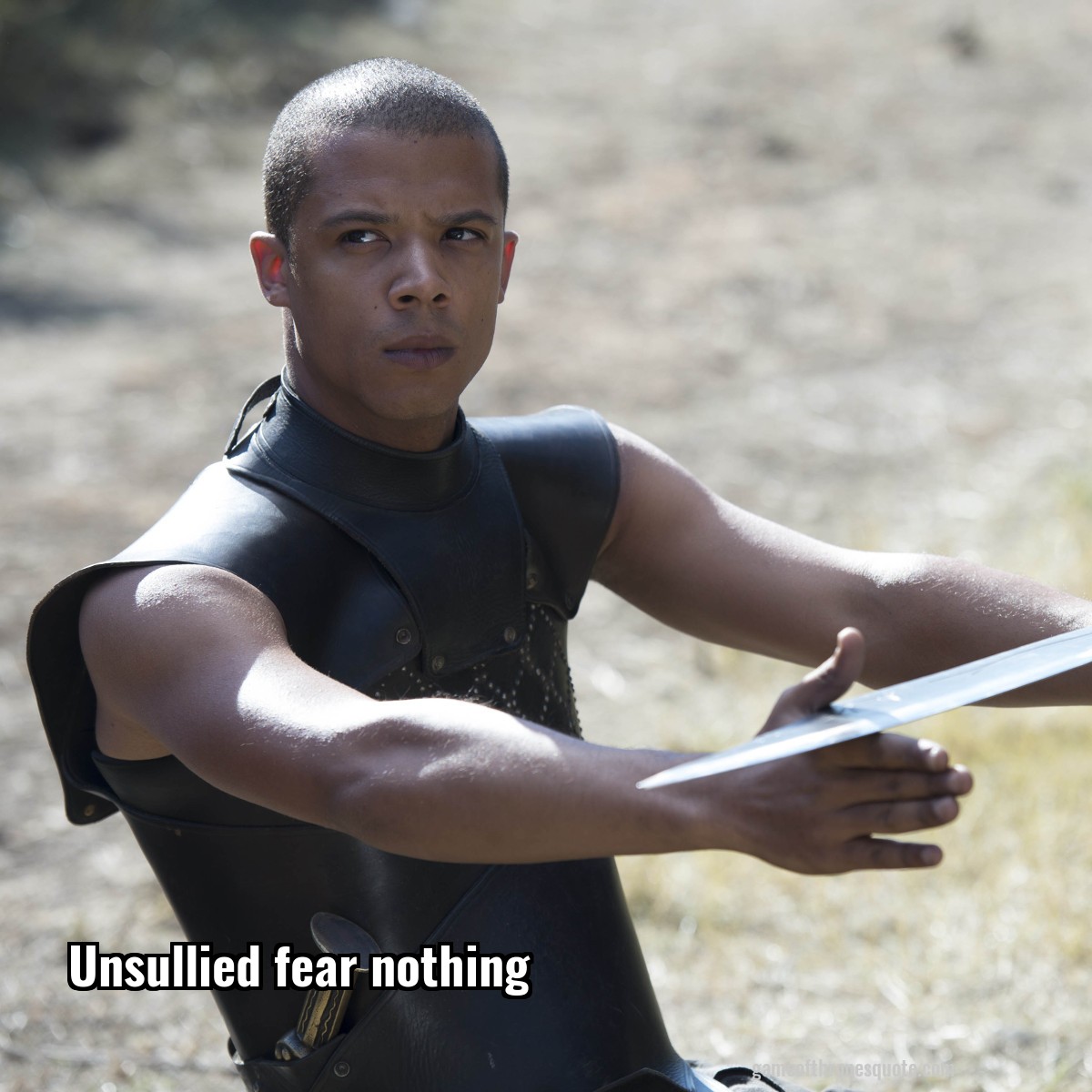 Unsullied fear nothing