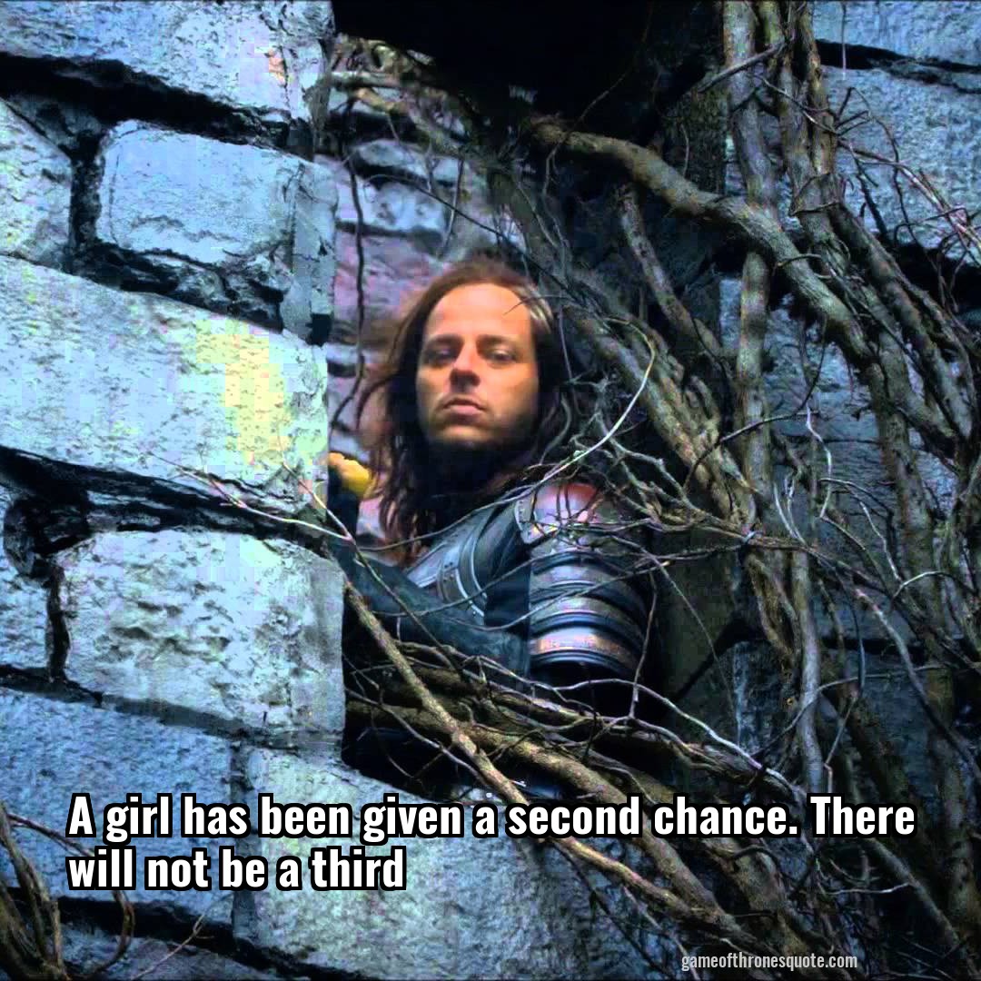 A girl has been given a second chance. There will not be a third