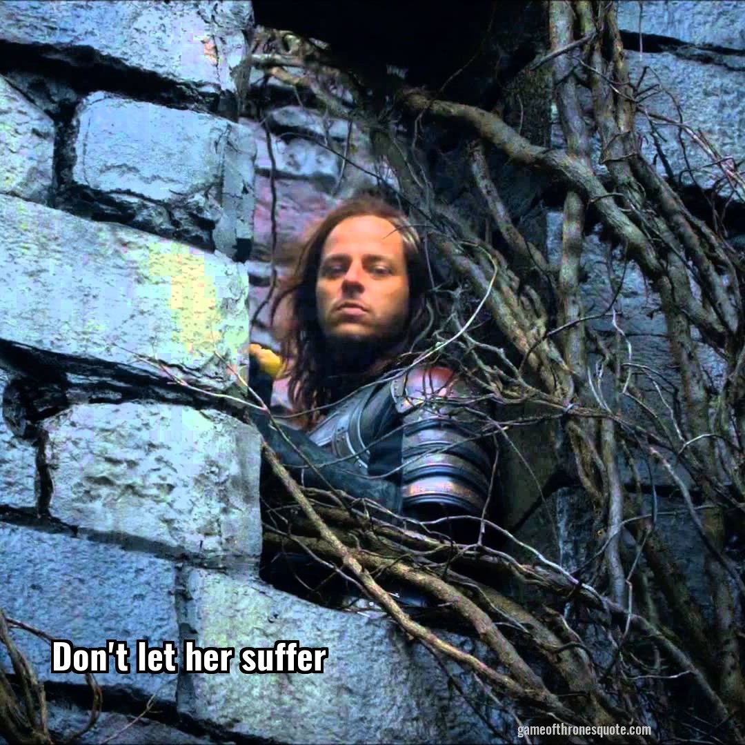 Don't let her suffer