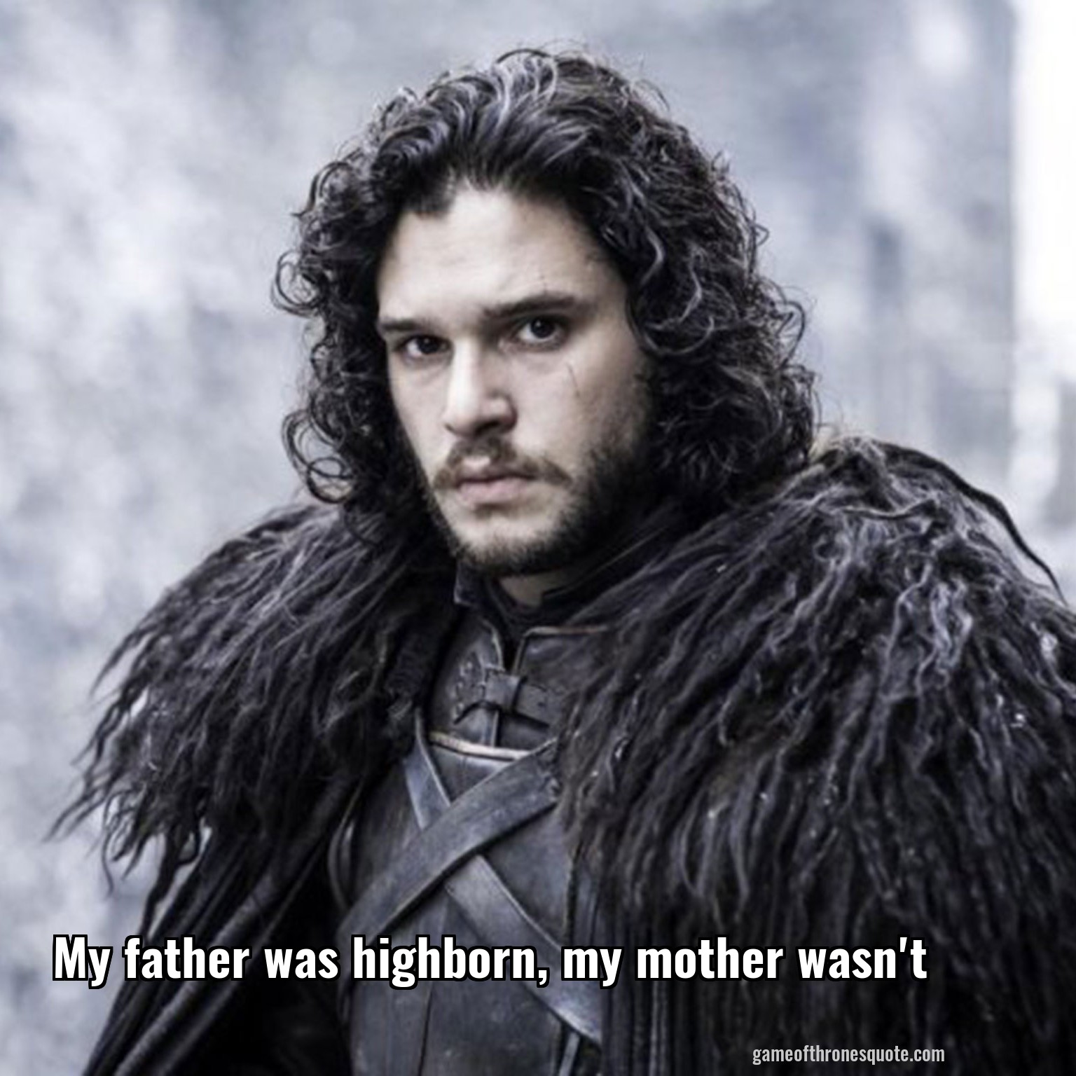 My father was highborn, my mother wasn't
