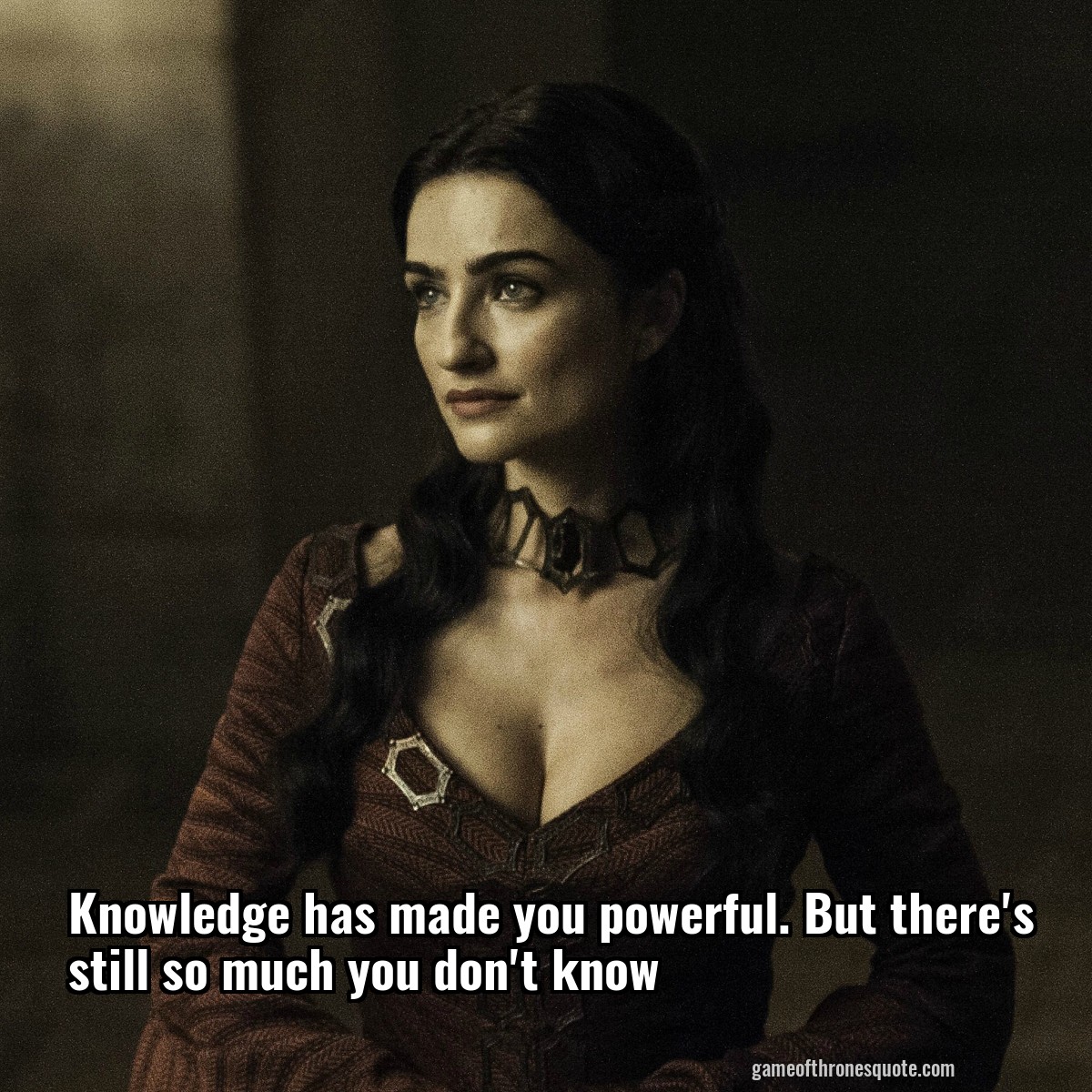 Knowledge has made you powerful. But there's still so much you don't know
