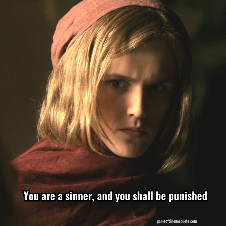 You are a sinner, and you shall be punished
