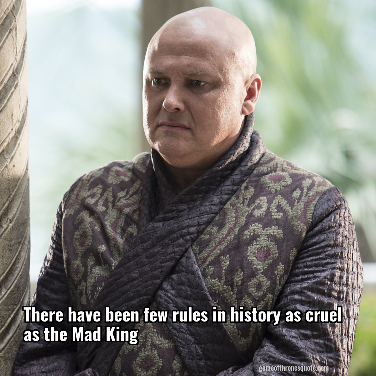 There have been few rules in history as cruel as the Mad King