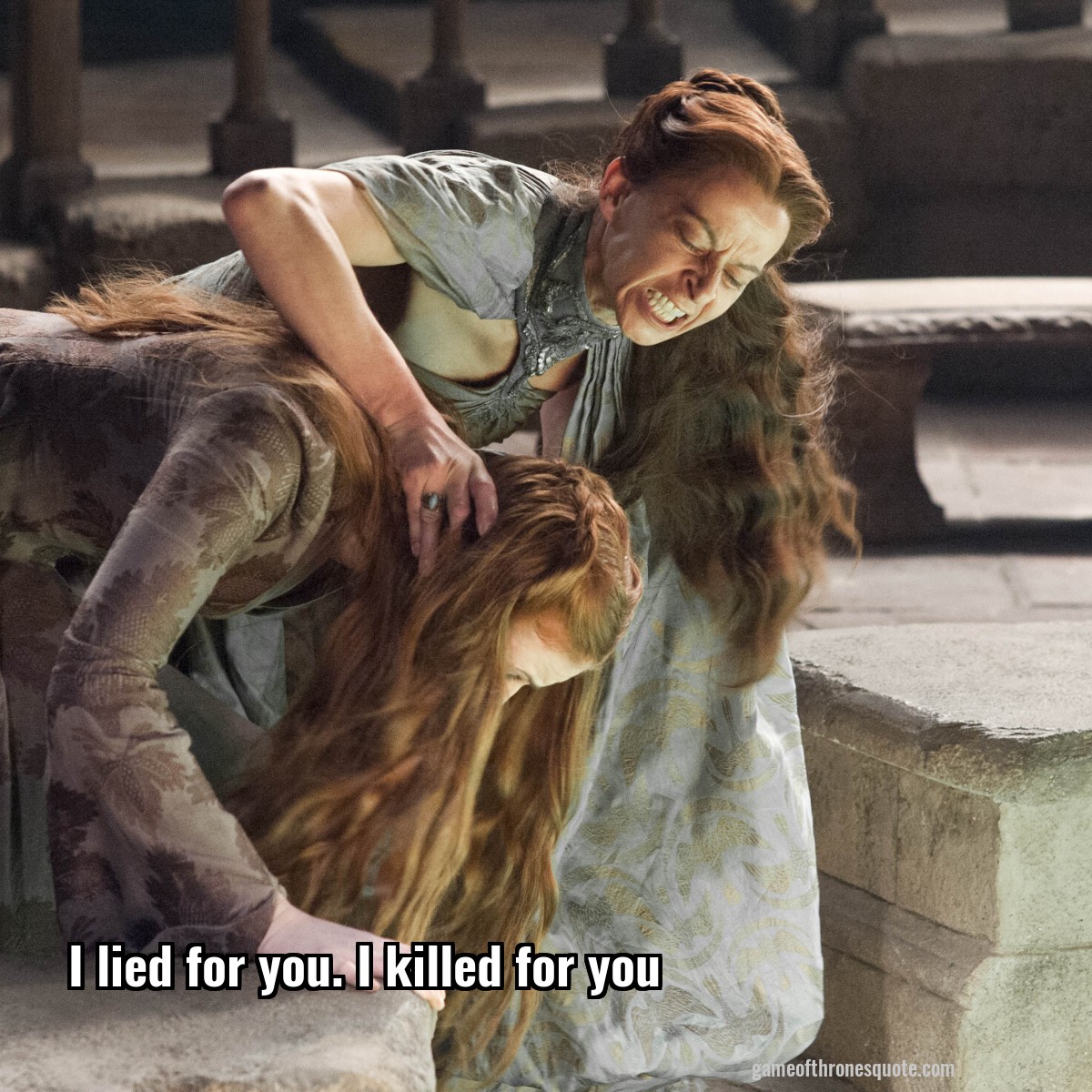 I lied for you. I killed for you