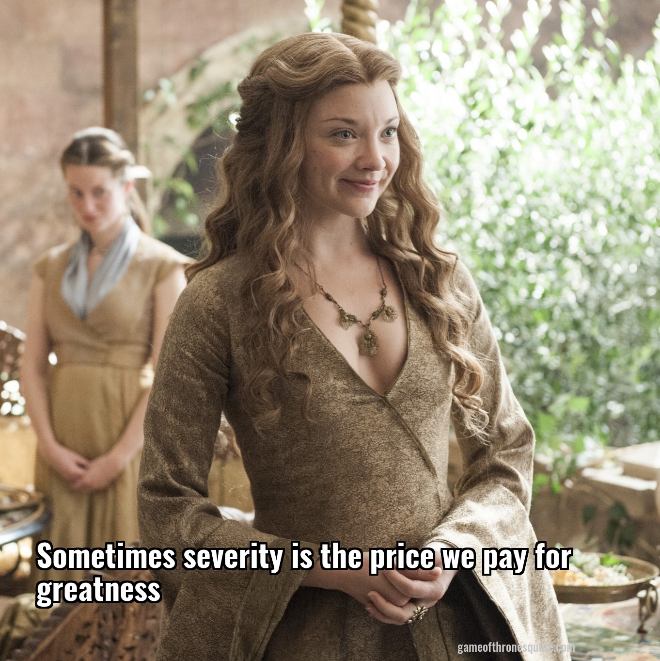 Sometimes severity is the price we pay for greatness