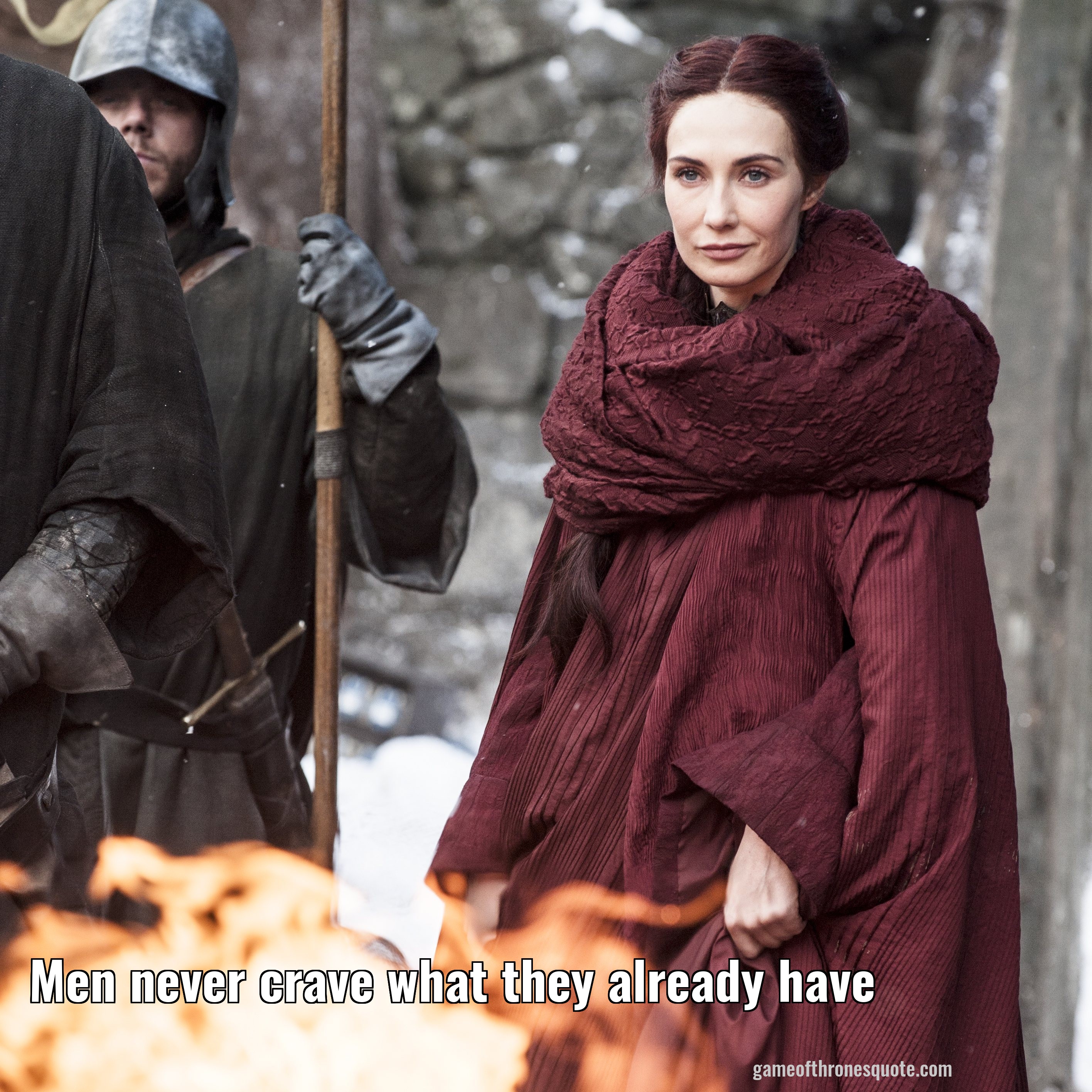 Men never crave what they already have