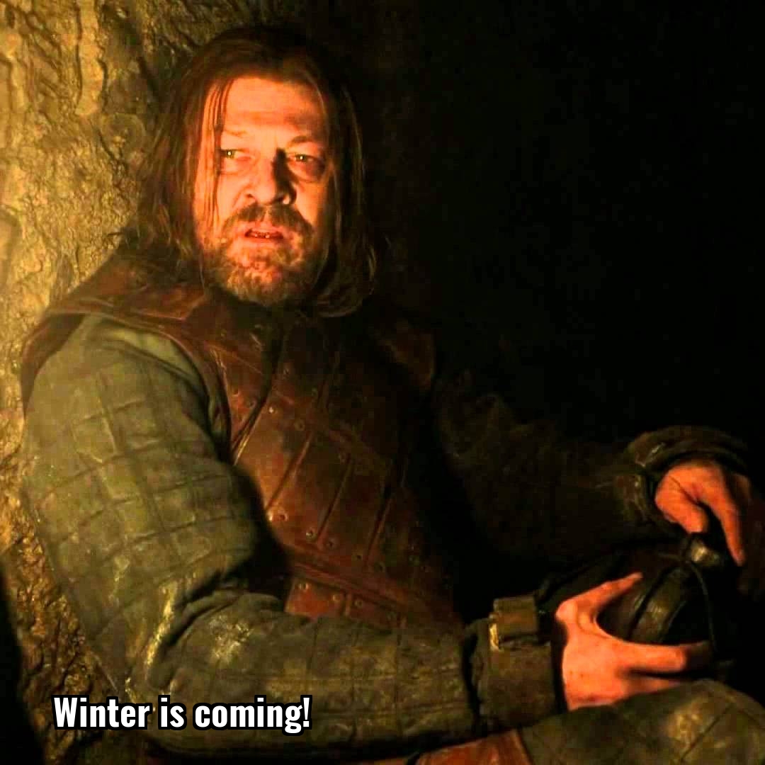 Winter is coming!