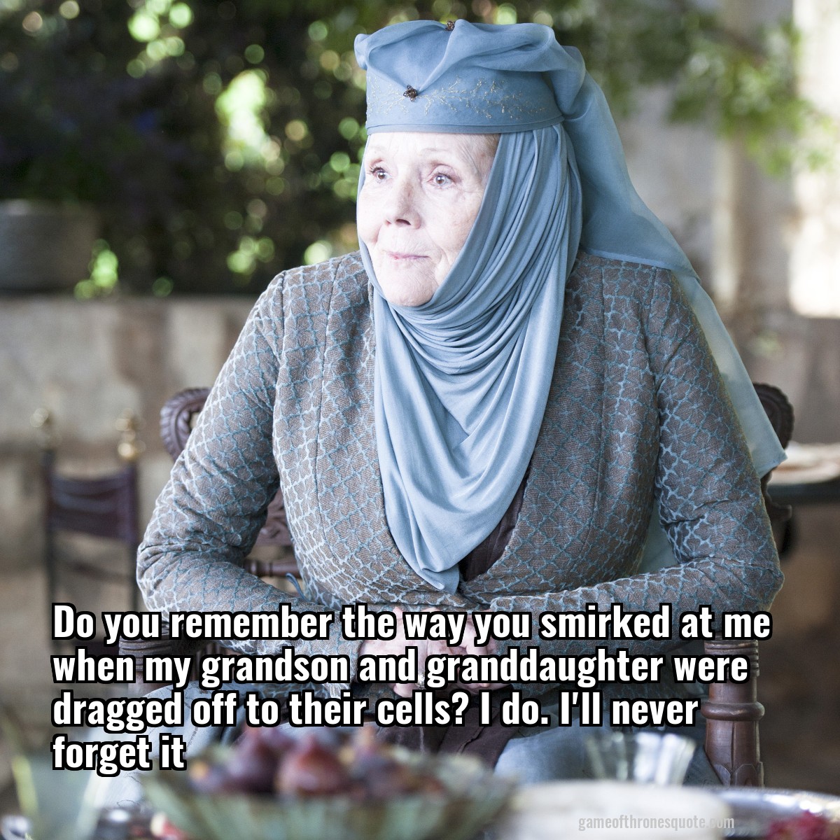 Do you remember the way you smirked at me when my grandson and granddaughter were dragged off to their cells? I do. I'll never forget it