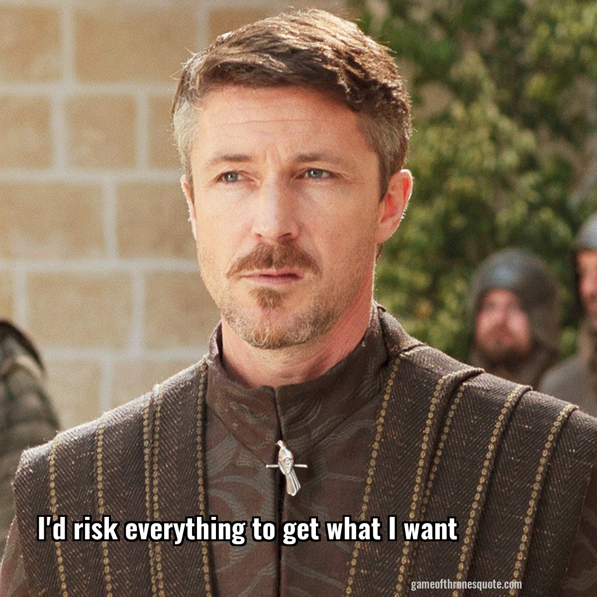 I'd risk everything to get what I want