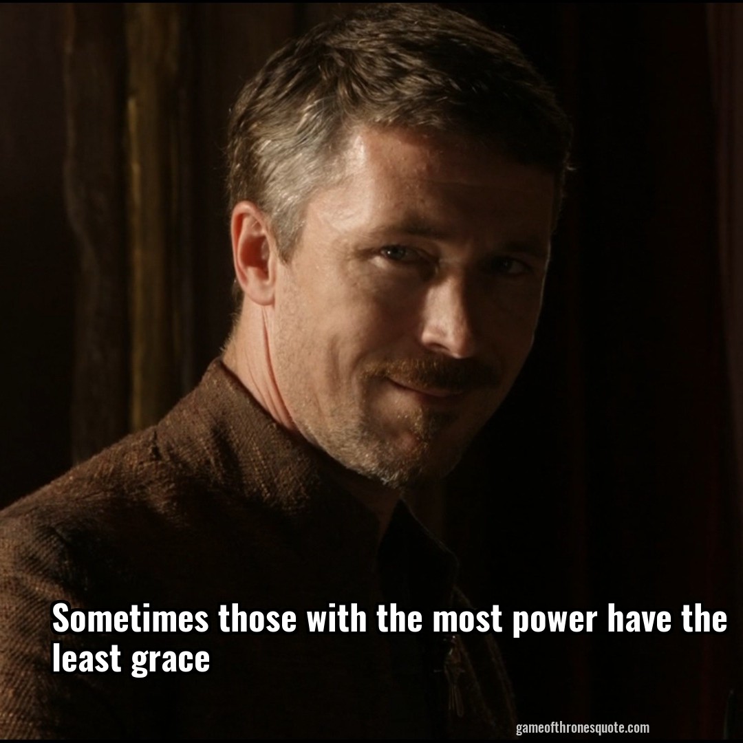 Sometimes those with the most power have the least grace