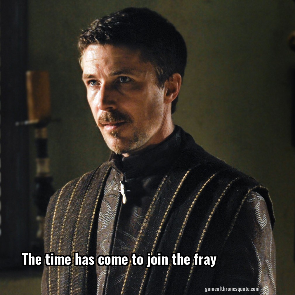 The time has come to join the fray