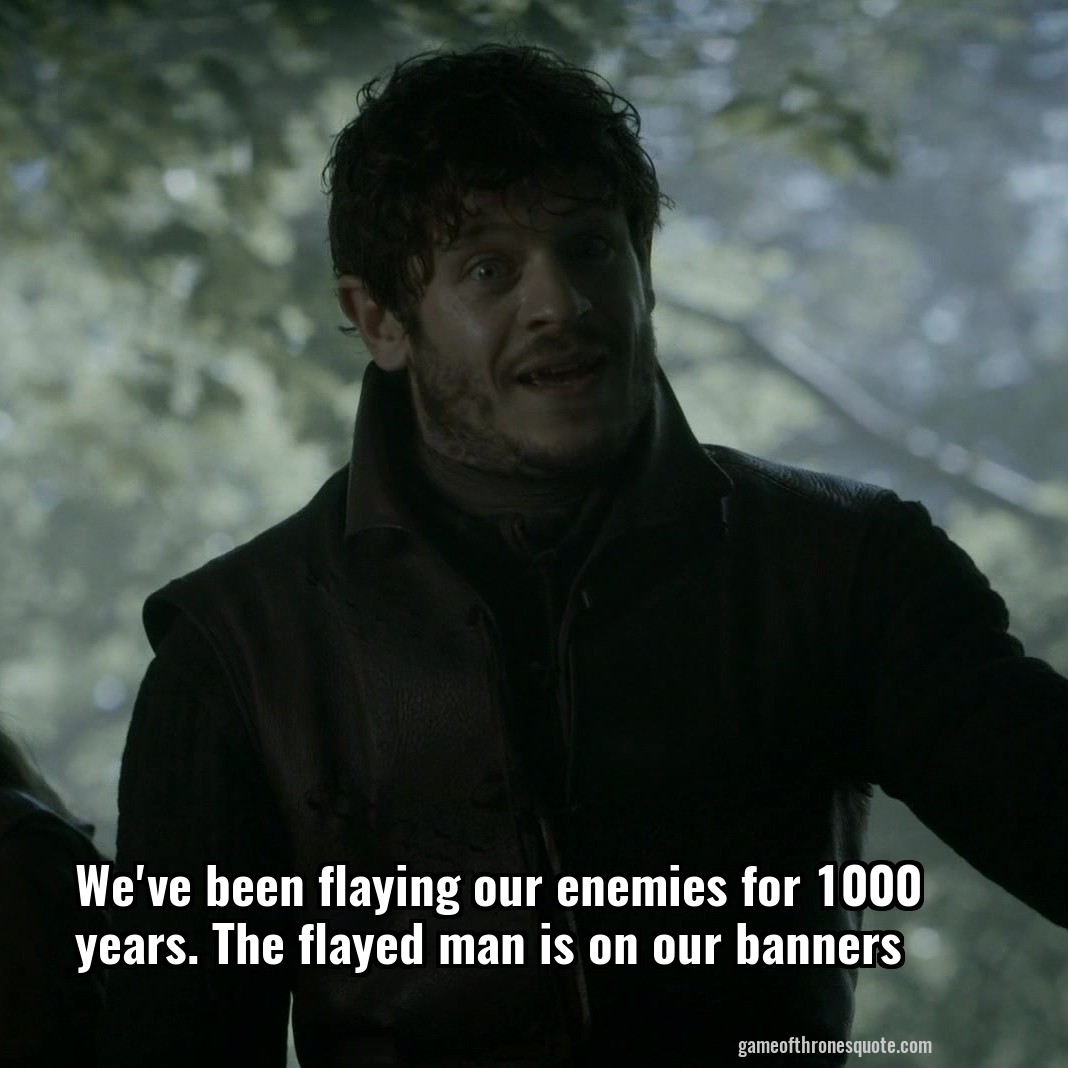 We've been flaying our enemies for 1000 years. The flayed man is on our banners