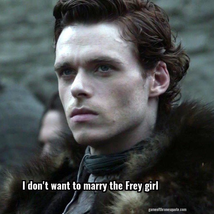 I don't want to marry the Frey girl