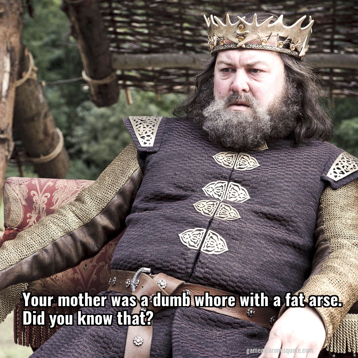 Your mother was a dumb whore with a fat arse. Did you know that?