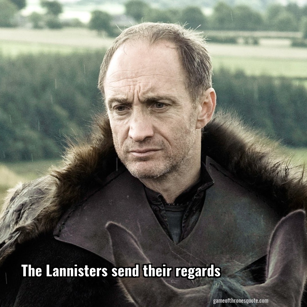 The Lannisters send their regards