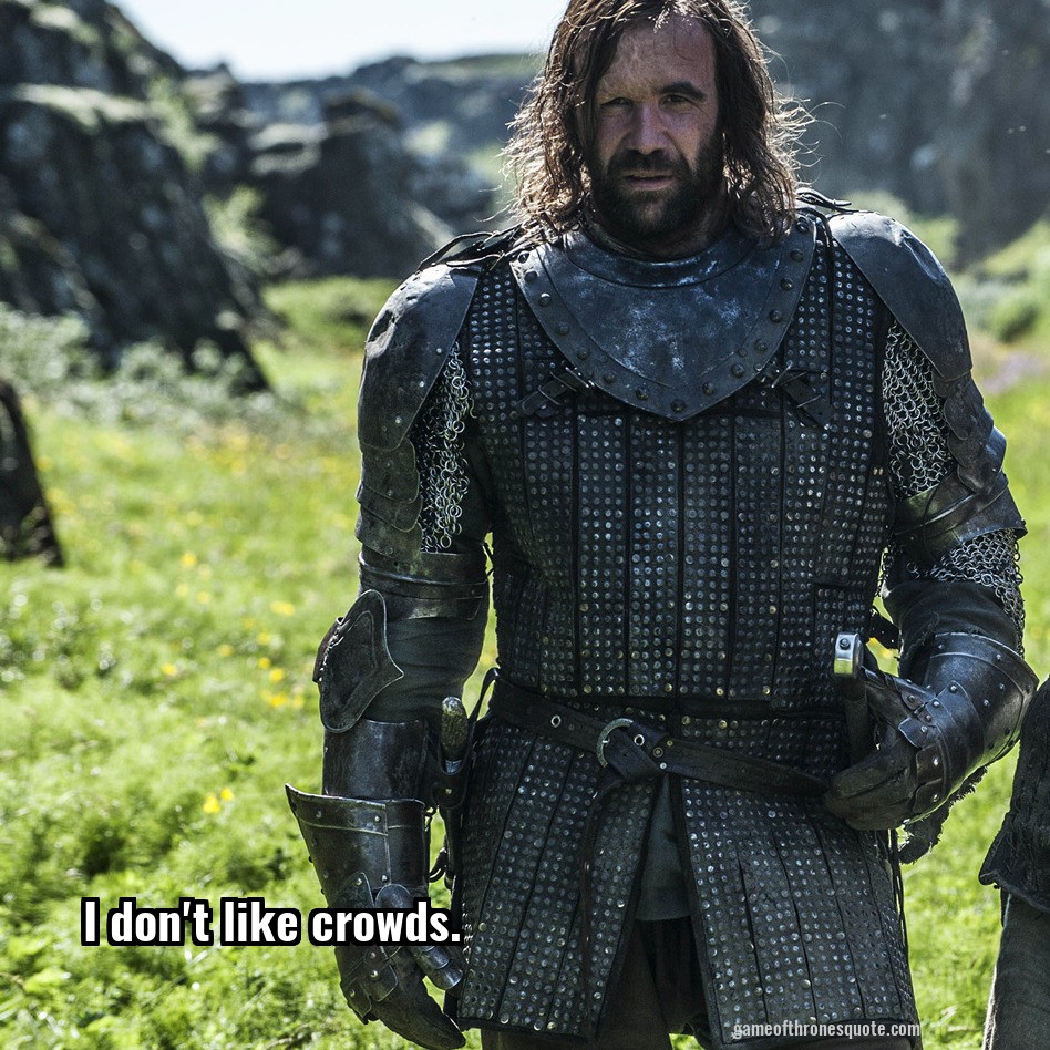 I don't like crowds.