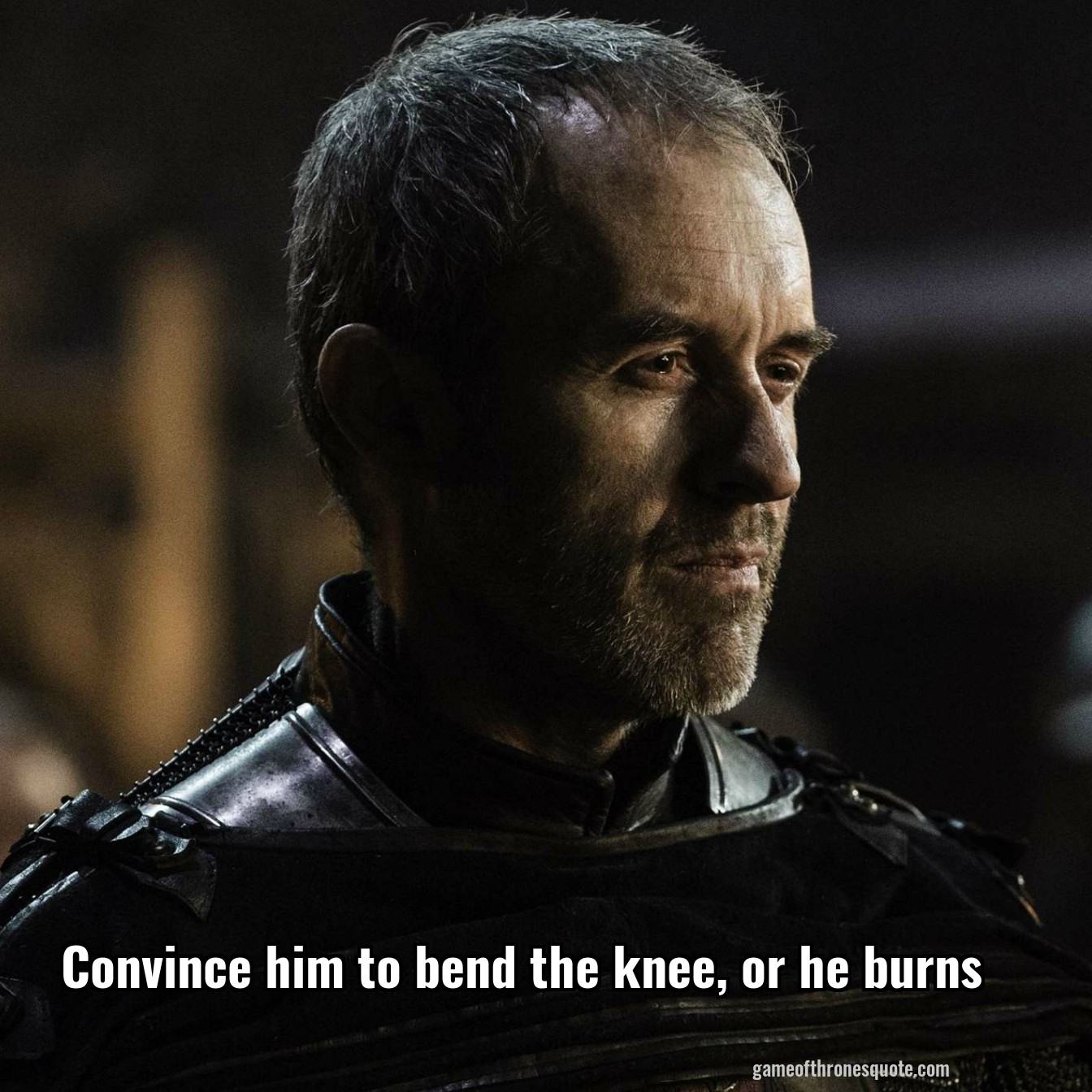 Convince him to bend the knee, or he burns