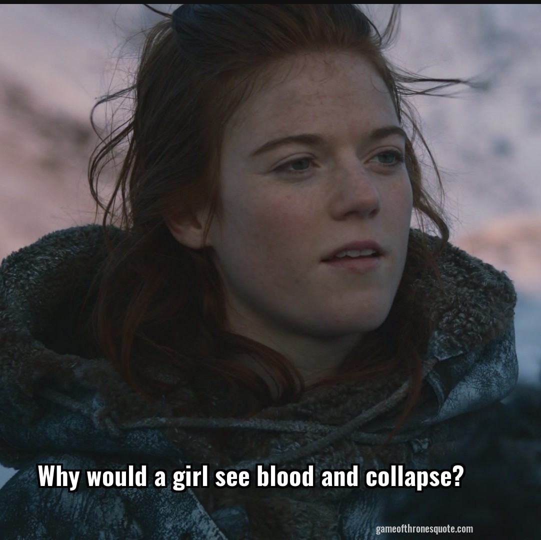 Why would a girl see blood and collapse?